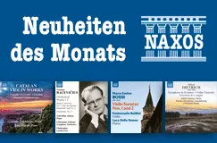 Die NAXOS-Neuheiten des Monats