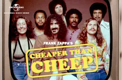 »Frank Zappa: Cheaper Than Cheep« auf 2 CDs und Blu-ray. Auch auf Vinyl erhältlich.