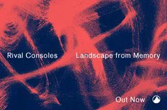 »Rival Consoles: Landscape From Memory« auf CD. Auch auf Vinyl erhältlich.