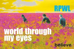 Texte: "RPWL", "world through my eyes", "believe". Drei Personen laufen durch ein leuchtend rosa und gelbes Feld.