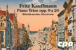 Text: "Fritz Kauffmann, Piano Trios opp. 9 & 20, Mitteldeutsches Klaviertrio." Historische Straßenszene, pastellfarbig.