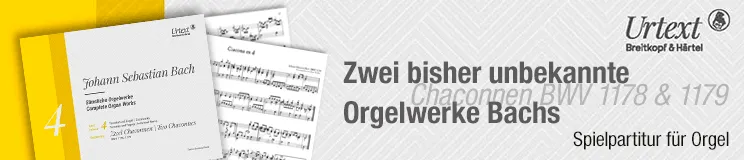 Zwei unbekannte Orgelwerke Bachs, Chaconnen BWV 1178 & 1179. Abbildungen von Notenblättern und Buchcover, rechts oben ein Logo.