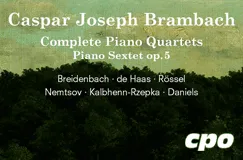 Caspar Joseph Brambach, Complete Piano Quartets, Piano Sextet op. 5. Breidenbach, de Haas, Rössel, Nemtsov. Waldsilhouette. Logo: cpo.