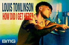 Text: "LOUIS TOMLINSON HOW DID I GET HERE?". Ein Mann lehnt nachdenklich an einer Bar. BMG-Logo sichtbar.