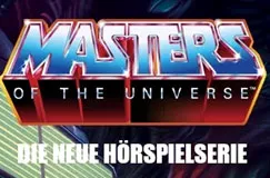 "MASTERS OF THE UNIVERSE" in großen Buchstaben, darunter "DIE NEUE HÖRSPIELSERIE". Bunter, dynamischer Hintergrund.