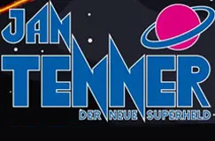 „JAN TENNER“ und „DER NEUE SUPERHELD“, Logo mit rosa Planet und blauen Buchstaben auf schwarzem Hintergrund.