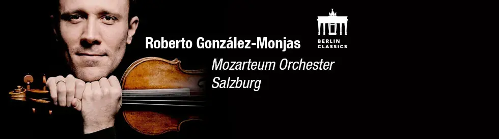Roberto González-Monjas, Mozarteum Orchester Salzburg. Links ein Gesicht mit Violine, rechts oben ein Berlin Classics Logo.