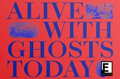Text: "ALIVE WITH GHOSTS TODAY" auf rotem Hintergrund.