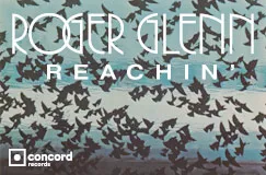 Text: "ROGER GLENN REACHIN'. Concord Records Logo." Viele schwarze Vögel fliegen vor einem bläulichen Himmel.