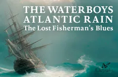 "THE WATERBOYS ATLANTIC RAIN The Lost Fisherman's Blues" und Segelschiff in stürmischer See.