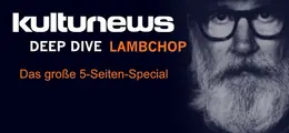 kultunews DEEP DIVE LAMBCHOP. Das große 5-Seiten-Special. Button: JETZT KOSTENLOS LESEN. Gesicht mit Bart im Hintergrund.