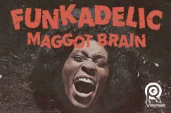 "FUNKADELIC MAGGOT BRAIN" in roter Schrift. Darunter ein Gesicht mit weit geöffnetem Mund in dunklem Hintergrund.