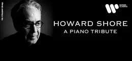 "HOWARD SHORE: A PIANO TRIBUTE" steht neben einem schwarz-weißen Porträt eines Mannes mit Brille. Warner Classics Logo oben.
