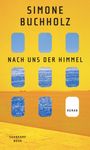 Simone Buchholz: Nach uns der Himmel, Buch