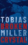 Tobias Miller: Broken Crystal, Buch