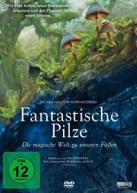 Louie Schwartzberg: Fantastische Pilze - Die magische Welt zu unseren Füßen, DVD