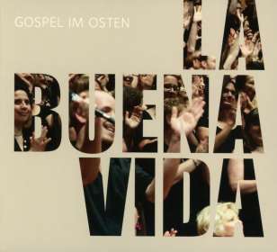Gospel Im Osten: La Buena Vida, CD