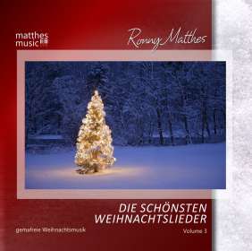 Ronny Matthes: Die schönsten Weihnachtslieder (Vol. 3) - Instrumentale deutsche & englische GEMA-freie Weihnachtsmusik (inkl. Klaviermusik), CD