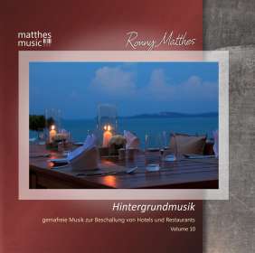 Ronny Matthes: Hintergrundmusik Vol.10 - Gemafreie Musik zur Beschallung von Hotels & Restaurants (Klaviermusik & moderne klassische Musik), CD