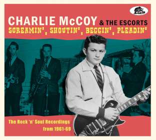 Charlie McCoy: Screamin', Shoutin', Beggin', Pleadin' - The Rock 'n' Soul Recordings from 1961-69, CD