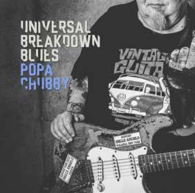 Popa Chubby (Ted Horowitz): Universal Breakdown Blues (New Edition), CD