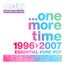 NOW THAT’S WHAT I CALL AN ERA ...one more time 1996›2007 ESSENTIAL PURE POP. Namen vieler Pop-Künstler unten.