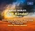 Antal Dorati (1906-1988): Der Künder (Oper in 3 Akten nach Texten von Martin Buber), CD