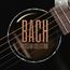 Johann Sebastian Bach (1685-1750): A Guitar Collection, CD