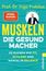 Muskeln - die Gesundmacher