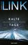 Text: "Kalte Tage", "Ein Kate-Linville-Thriller", "blanvalet", "Charlotte Link". Eine Explosion von Eis vor einem dunklen Hintergrund.