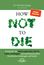 How Not to Die
