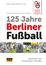 Daniel Küchenmeister: 125 Jahre Berliner Fußball, Buch