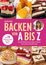 "BACKEN VON A BIS Z", 70 Rezepte, Kuchenbilder, Porträt einer Frau; Backbuchcover mit verschiedenen Gebäcksorten.