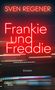 Sven Regener: Frankie und Freddie (Limitierte, handsignierte Ausgabe), Buch