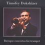 Timofey Dokshitser - Baroque concertos for trumpet, CD