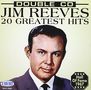 Jim Reeves: 20 Greatest Hits, CD,CD