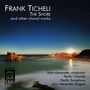 Frank Ticheli (geb. 1958): Sämtliche Chorwerke, CD