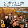 Russian Guitar Quartet - A Tribute to the Mighty Handful, CD