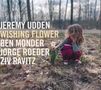 Jeremy Udden (geb. 1978): Wishing Flower, CD