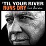 Eric Burdon: 'Til Your River Runs Dry, LP