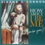Sinéad O'Connor: How About I Be Me (And You Be You)?, LP
