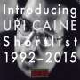 Uri Caine (geb. 1956): Introducing Uri Caine: Shortlist 1992 - 2015, CD