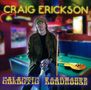 Craig Erickson: Galactic Roadhouse, CD, CD