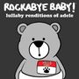 Andrew Bissell: Rockabye Baby! Lullaby Renditions Of Adele, CD