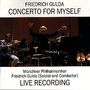 Friedrich Gulda (1930-2000): Concerto for myself (Sonata concertante für Klavier & Orchester), CD