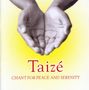 Text: Taizé, CHANT FOR PEACE AND SERENITY. Zwei offene Hände auf gelbem Hintergrund.