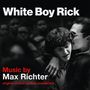 Max Richter: White Boy Rick (O.S.T) (180g), LP,LP