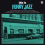 : This Is Funky Jazz, LP