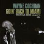 Wayne Cochran: Goin' Back To Miami: The Soul Sides 1965 - 1970, 2 CDs