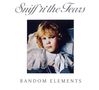 Sniff ’n’ The Tears: Random Elements, CD